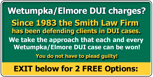 Defending clients from Alabama and across the USA charged with a Elmore County or Wetumpka, Alabama DUI since 1983